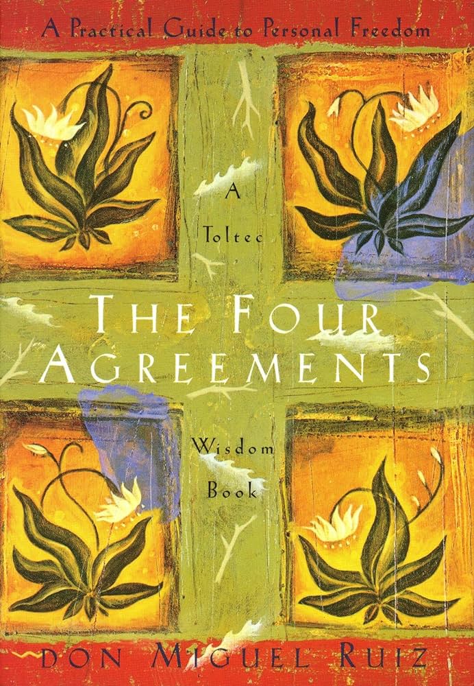 The Four Agreements: A Path to Personal and Interpersonal Harmony